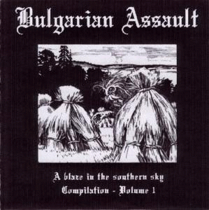 Compilations : Bulgarian Assault – A Blaze in the Southern Sky - Compilation Volume 1